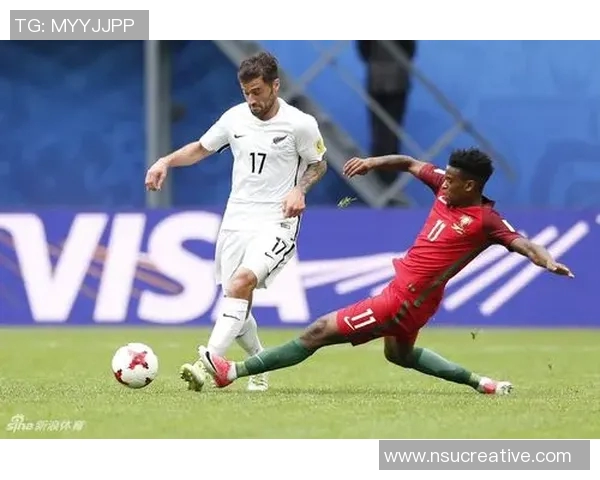 葡萄牙与新西兰精彩对决集锦回顾球迷不容错过的精彩瞬间